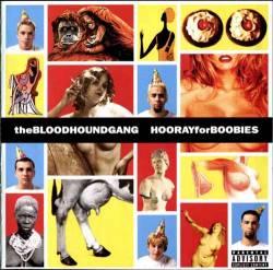 Bloodhound Gang : Hooray for Boobies